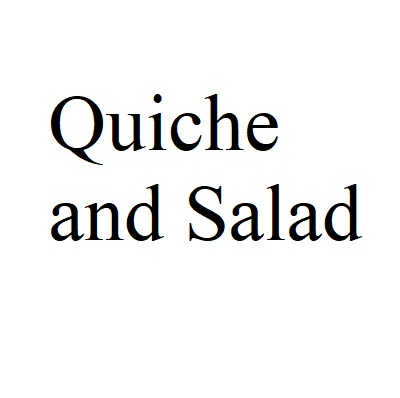 Quiche and Salad 