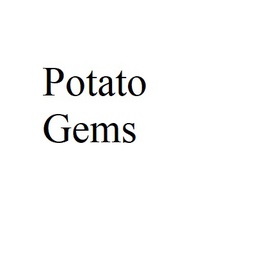 Potato Gems