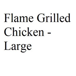 Flame Grilled Chicken - Large